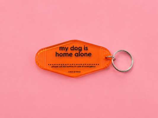 My Dog Is Home Alone Keychain